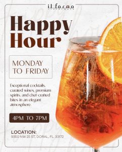 Happy Hour at Il Forno Ristorante in Doral Monday through Friday from 4 PM to 7 PM